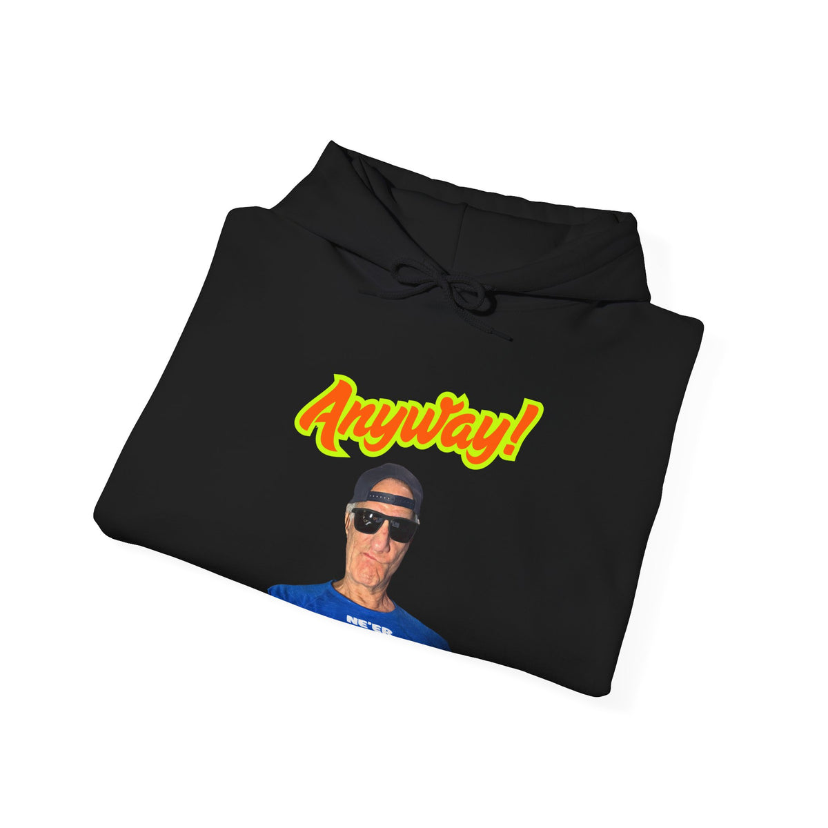 Anyway Unisex Hooded Sweatshirt