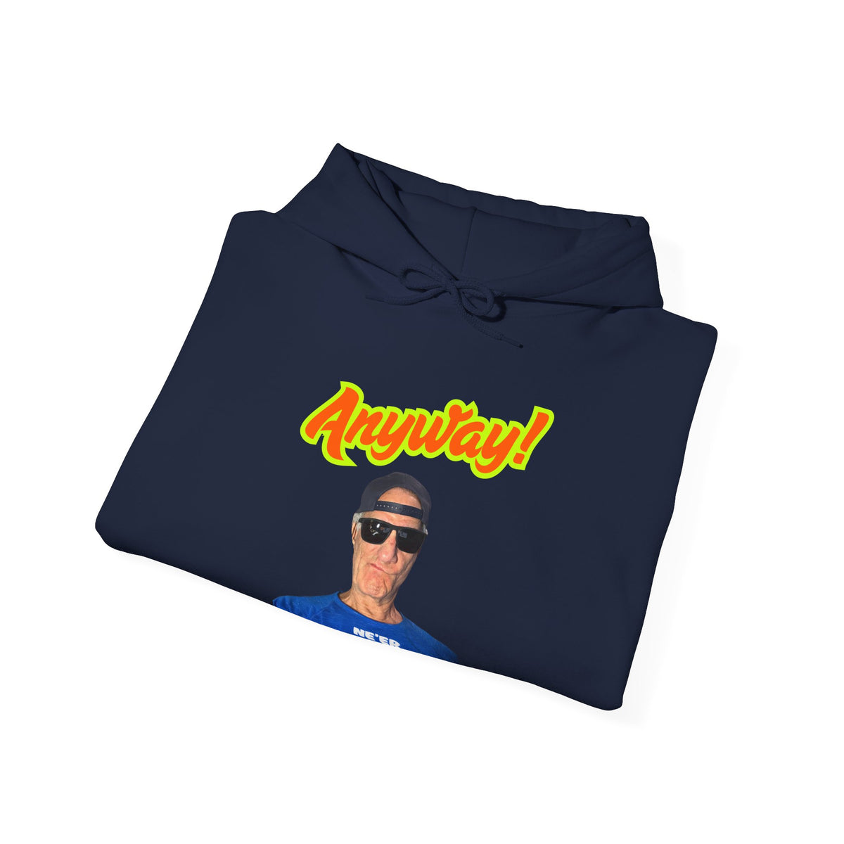 Anyway Unisex Hooded Sweatshirt